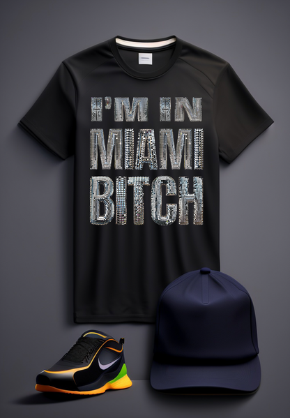 I'm in Miami Bitch Mirror T-Shirts | Grooveman Music