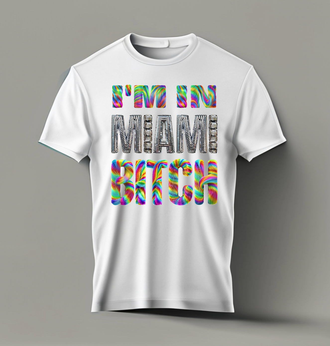 I'm in Miami Bitch Rainbow Mirror T-Shirts | Grooveman Music