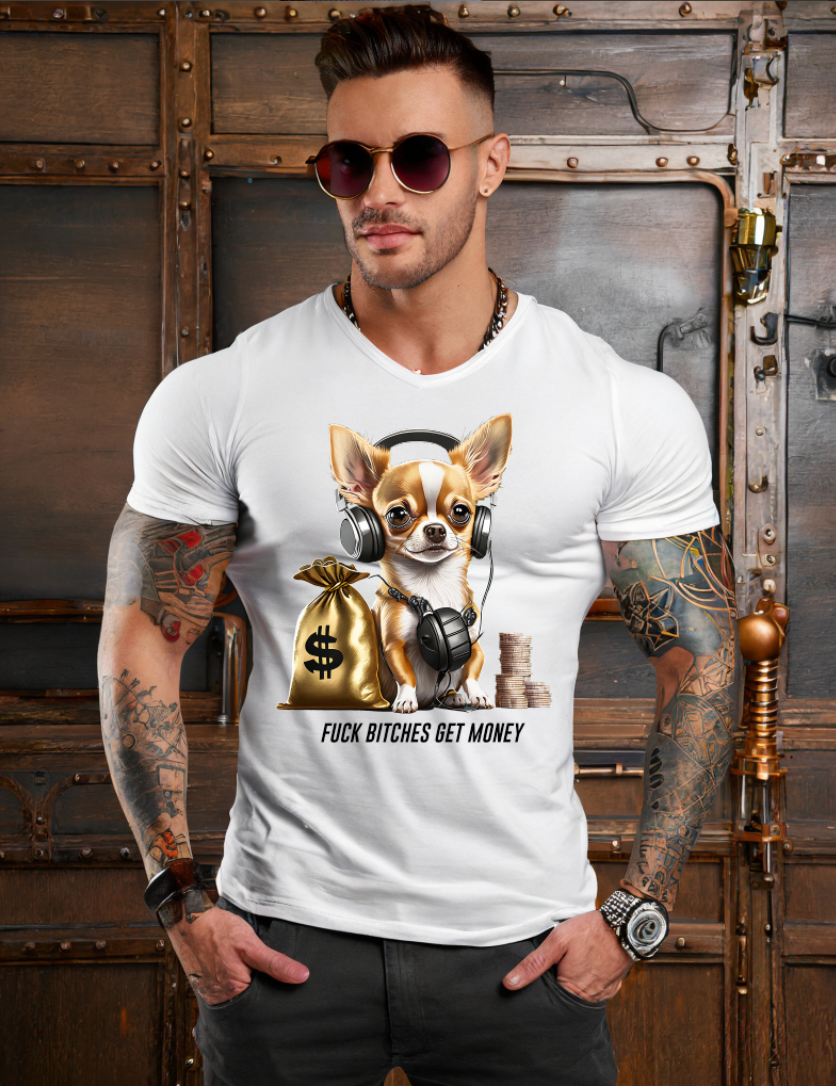 Chihuahua Bitches Get Money Exclusive T-Shirts | Grooveman Music