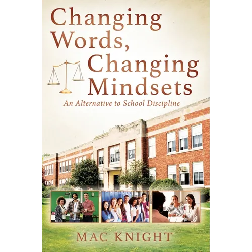 Changing Words, Changing Mindsets: An Alternative to School Discipline