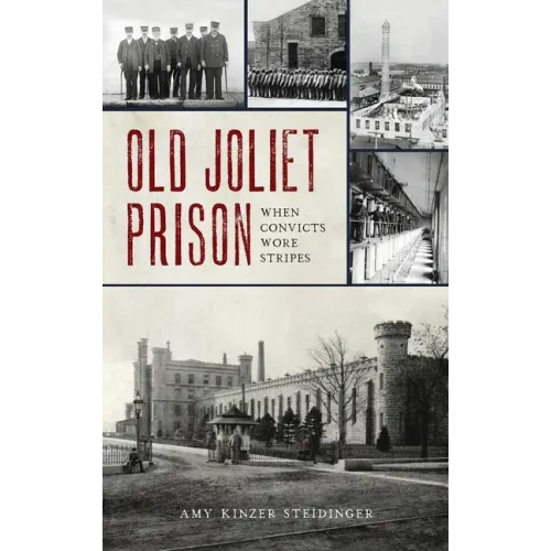 Old Joliet Prison: When Convicts Wore Stripes