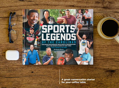 Sports Legends of the Carolinas: Exclusive Photographs and In-Depth Conversations with the Sports Icons of our Times Book