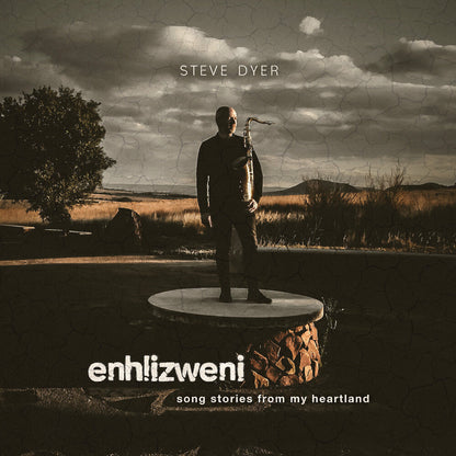 Steve Dyer – Enhlizweni: Song Stories From My Heartland Music CD
