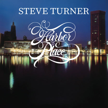 Steve Turner – Harbor Place Music CD