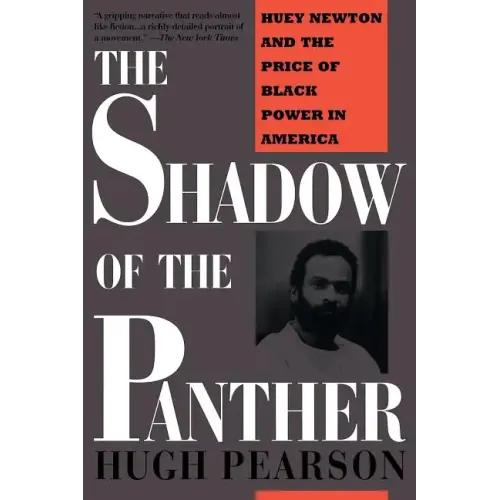 The Shadow of the Panther: Huey Newton and the Price of Black Power in America