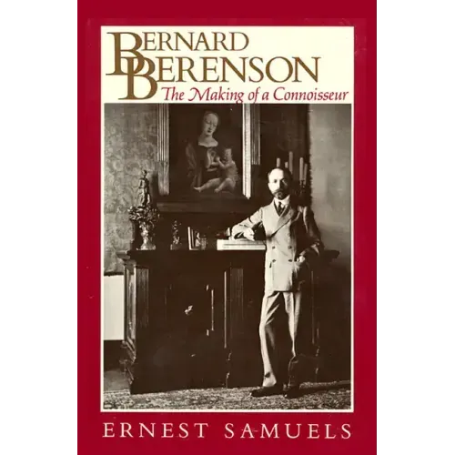 Bernard Berenson: The Making of a Connoisseur