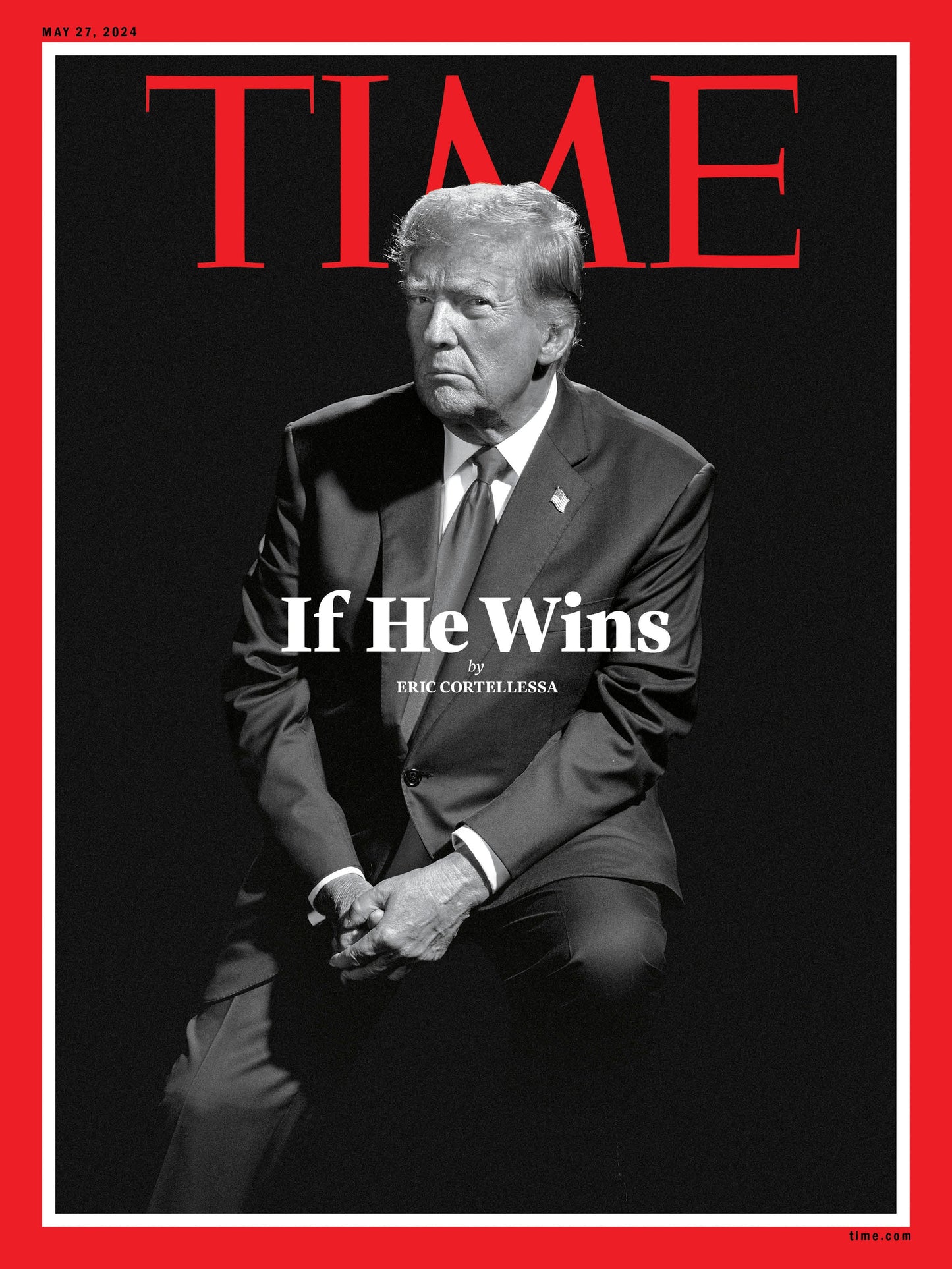 TIME Magazine - 05.27.24 Edition: Donald Trump If He Wins