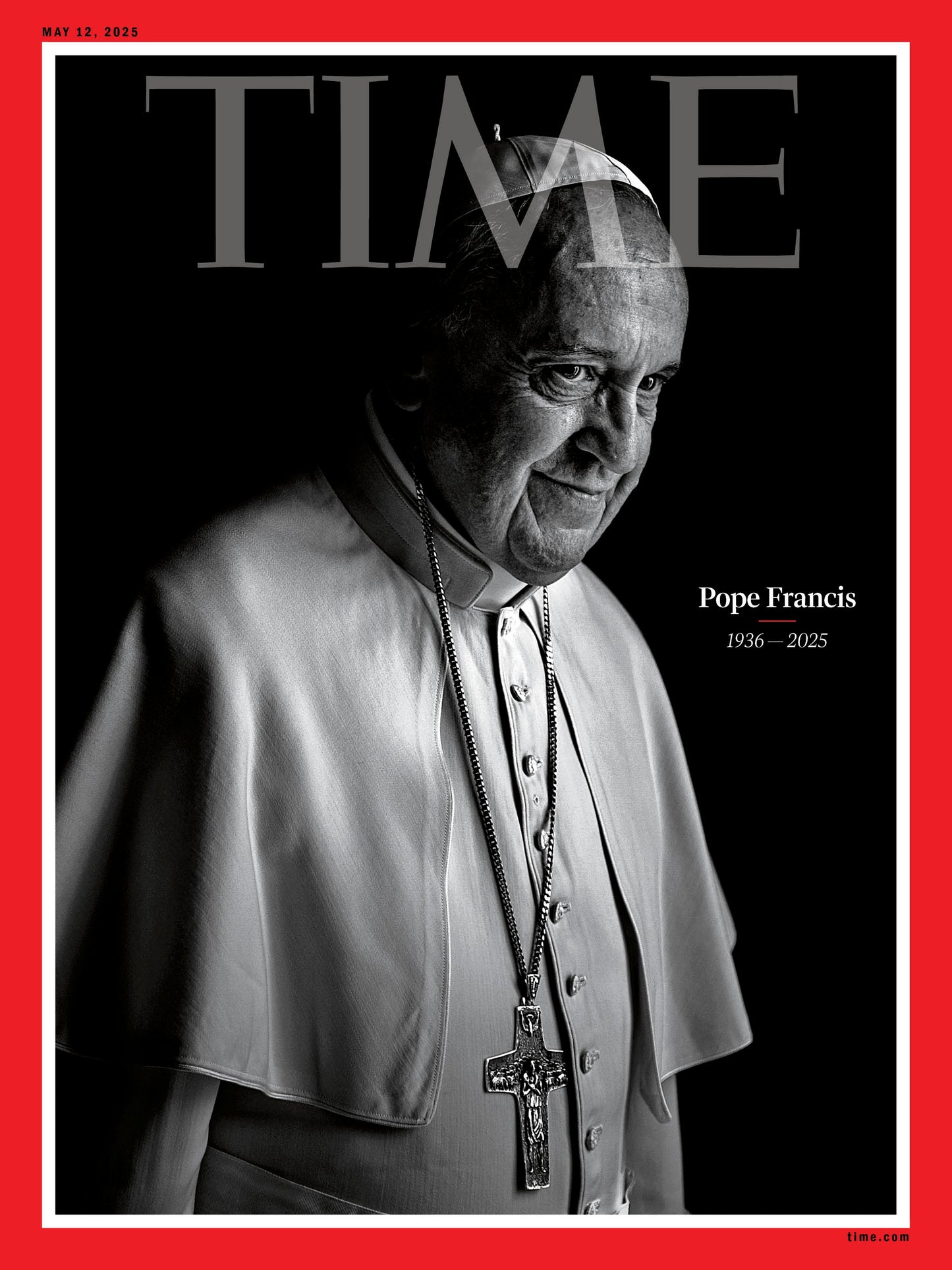 TIME Magazine - 05.12.25 Edition: Pope Francis the World's Parish Priest Dies at 88