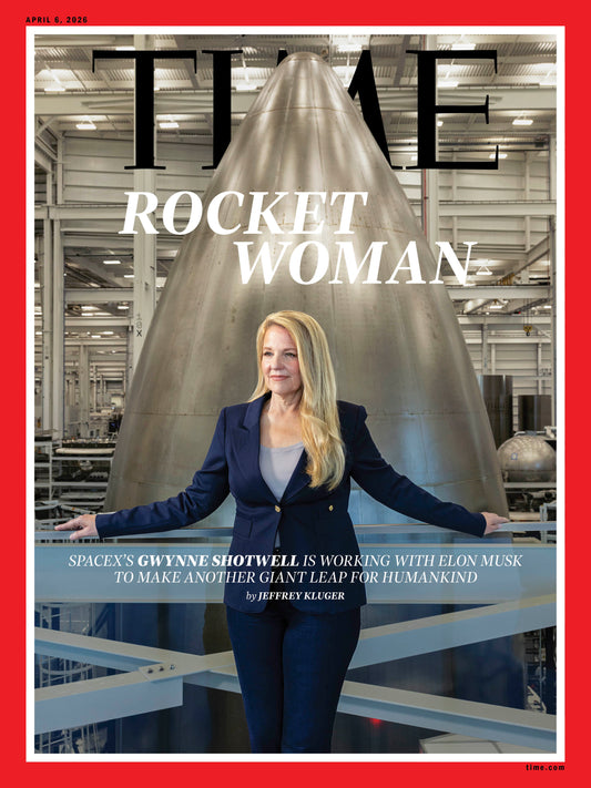 TIME Magazine - 04.06.26 Edition Rocket Woman, SpaceX’s Gwynne Shotwell Is Working With Elon Musk To Make Another Giant Leap For Humankind
