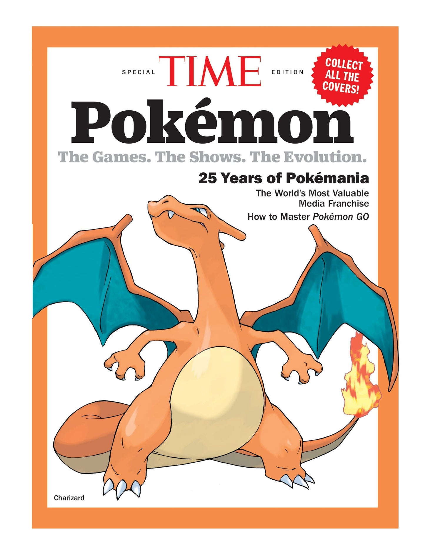 TIME Special Edition - Pokémon: The Games, The Shows, The Evolution, 25 Years Of Pokémania, The World's Most Valuable Media Franchise, How To Master Pokémon Go & More!