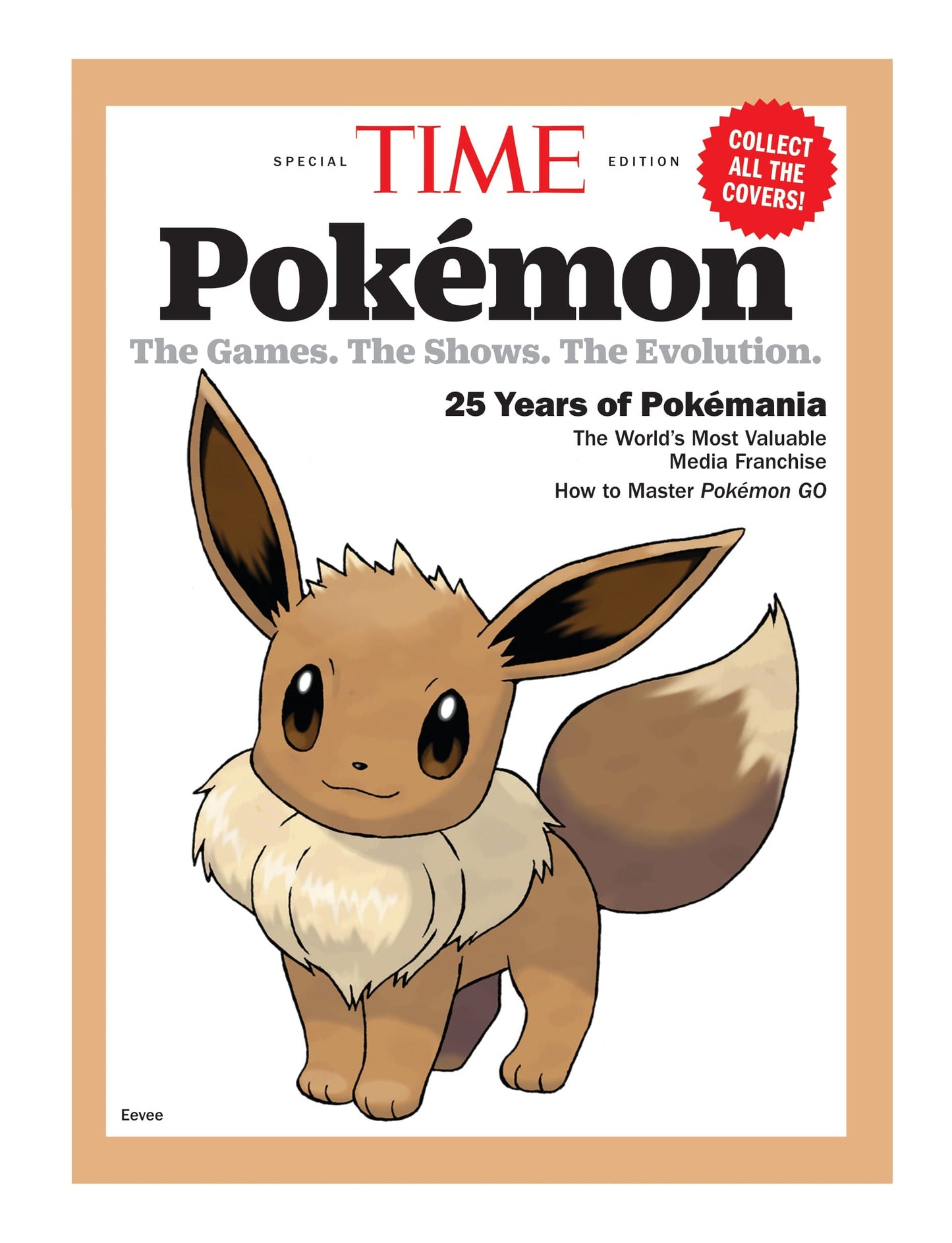 TIME Special Edition - Pokémon: The Games, The Shows, The Evolution, 25 Years Of Pokémania, The World's Most Valuable Media Franchise, How To Master Pokémon Go & More!