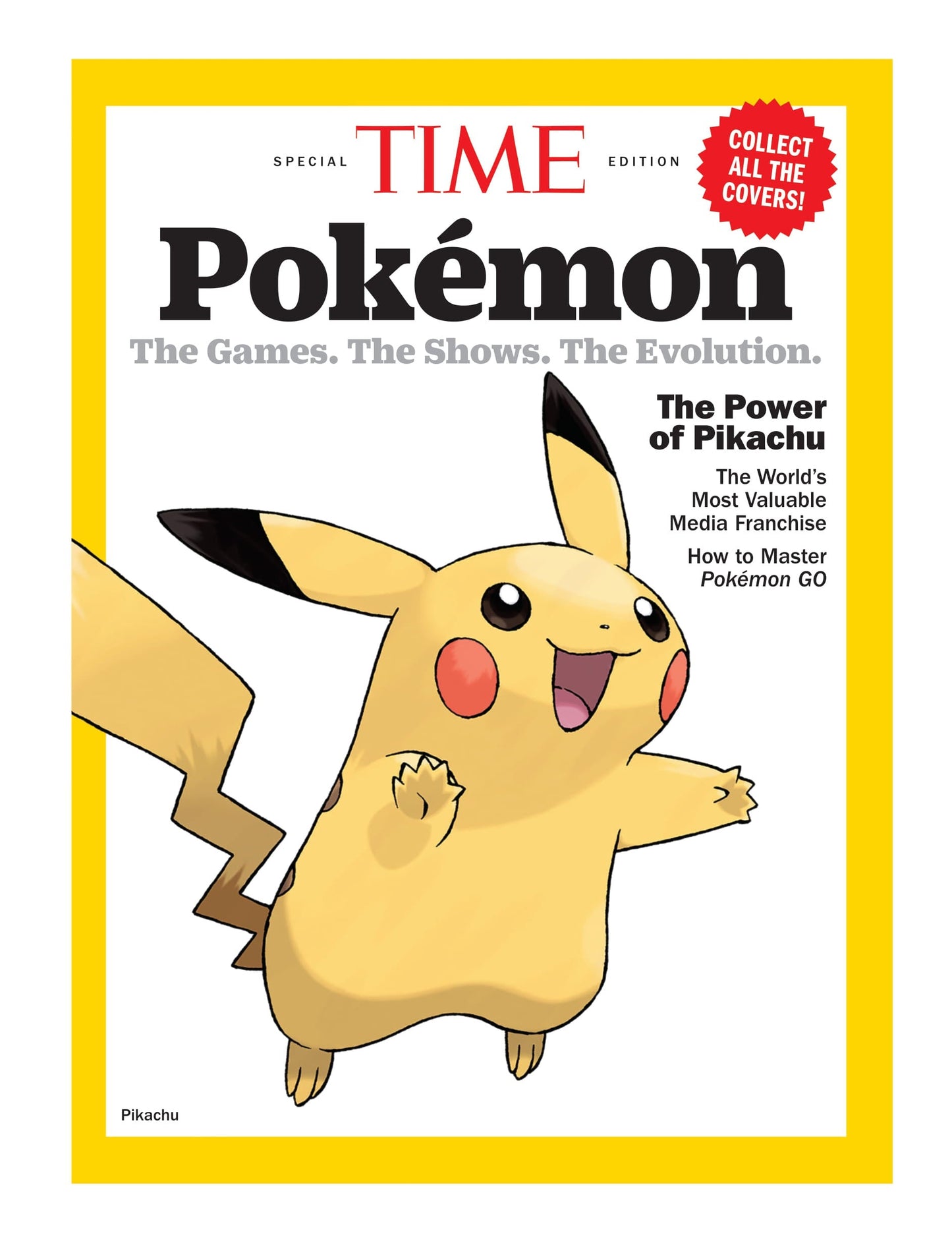 TIME Special Edition - Pokémon: The Games, The Shows, The Evolution, 25 Years Of Pokémania, The World's Most Valuable Media Franchise, How To Master Pokémon Go & More!