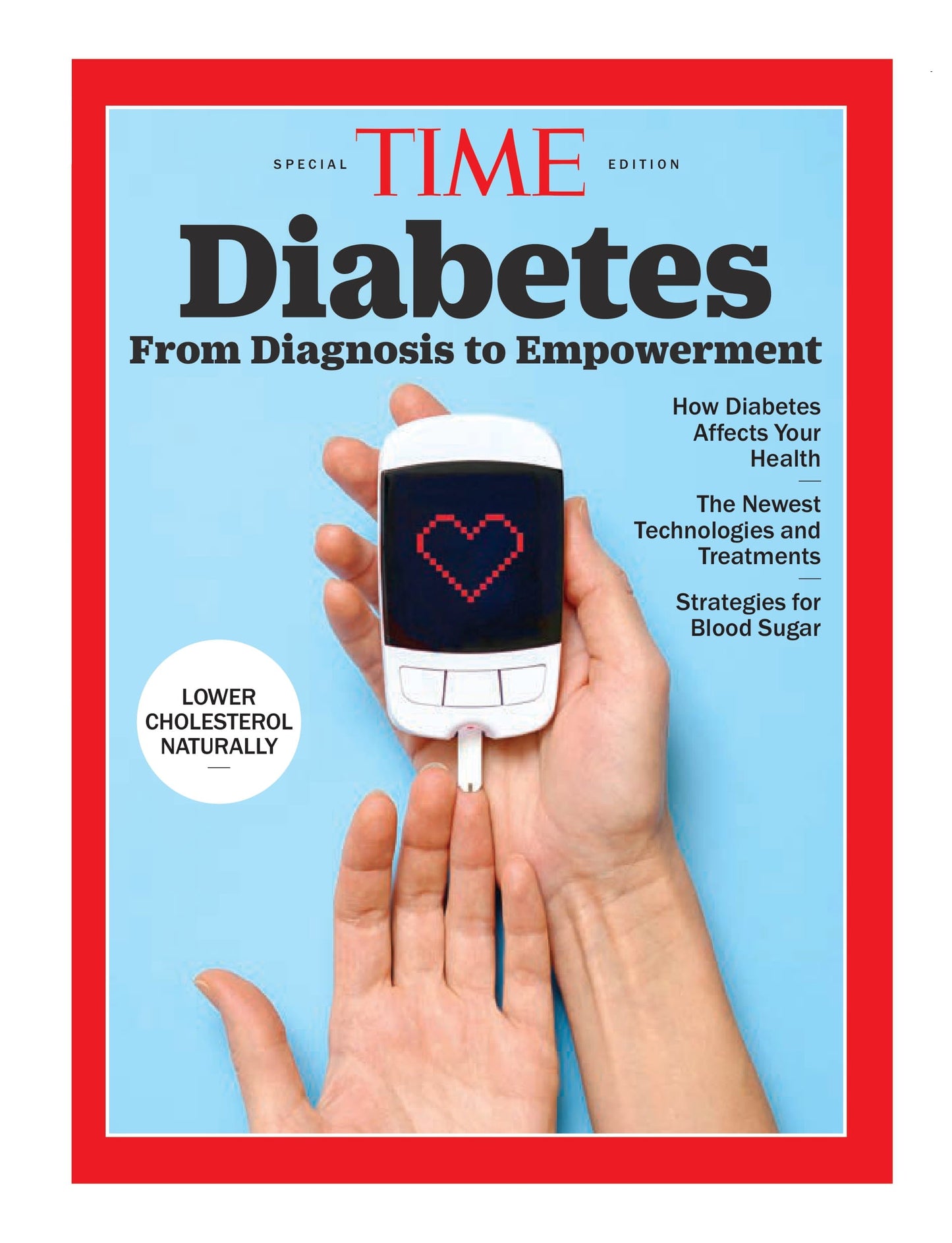TIME Special Edition - Diabetes: From Diagnosis To Empowerment, How Diabetes Affects Your Health, New Technologies & Treatments, Strategies For Blood Sugar & More!