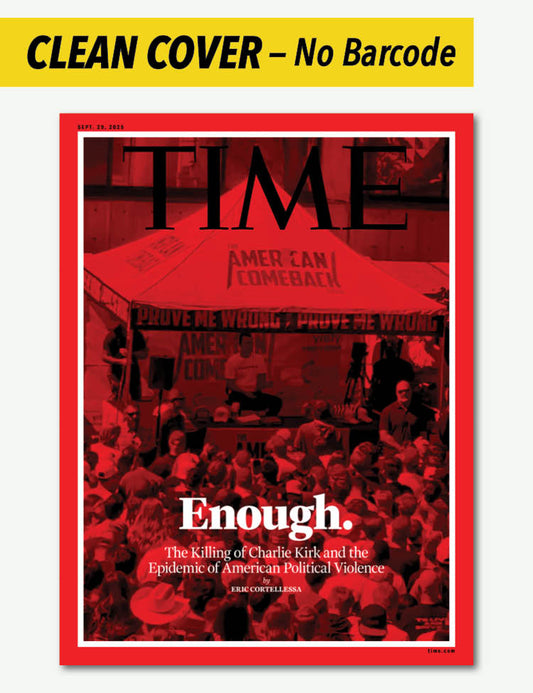 TIME Magazine - 09.29.25 Edition: Killing of Charlie Kirk and the Epidemic of American Political Violence, CLEAN COVER (No Barcode or Address Block) Limited Edition