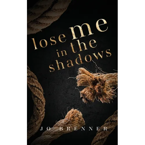 Lose Me in the Shadows