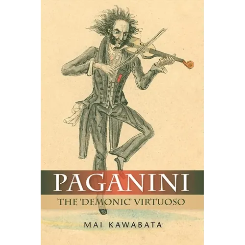 Paganini: The 'Demonic' Virtuoso