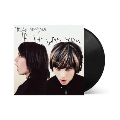 Tegan & Sara - If It Was You Vinyl Record