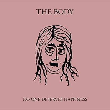 The Body – No One Deserves Happiness Music CD