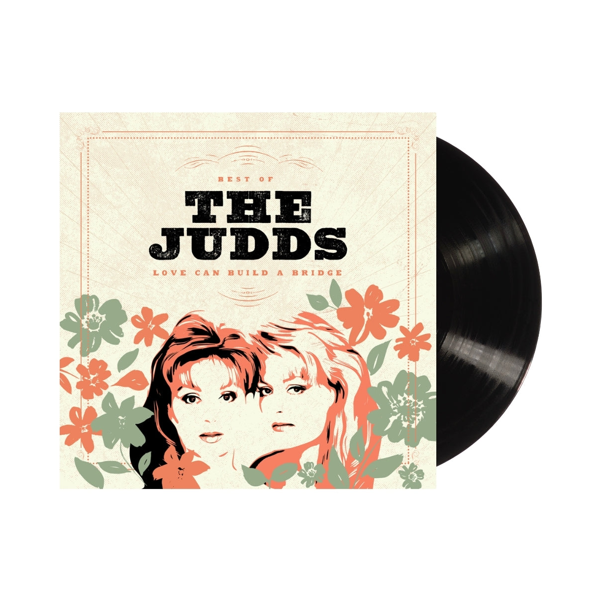 The Judds - Love Can Build A Bridge: Best Of The Judds Vinyl Record