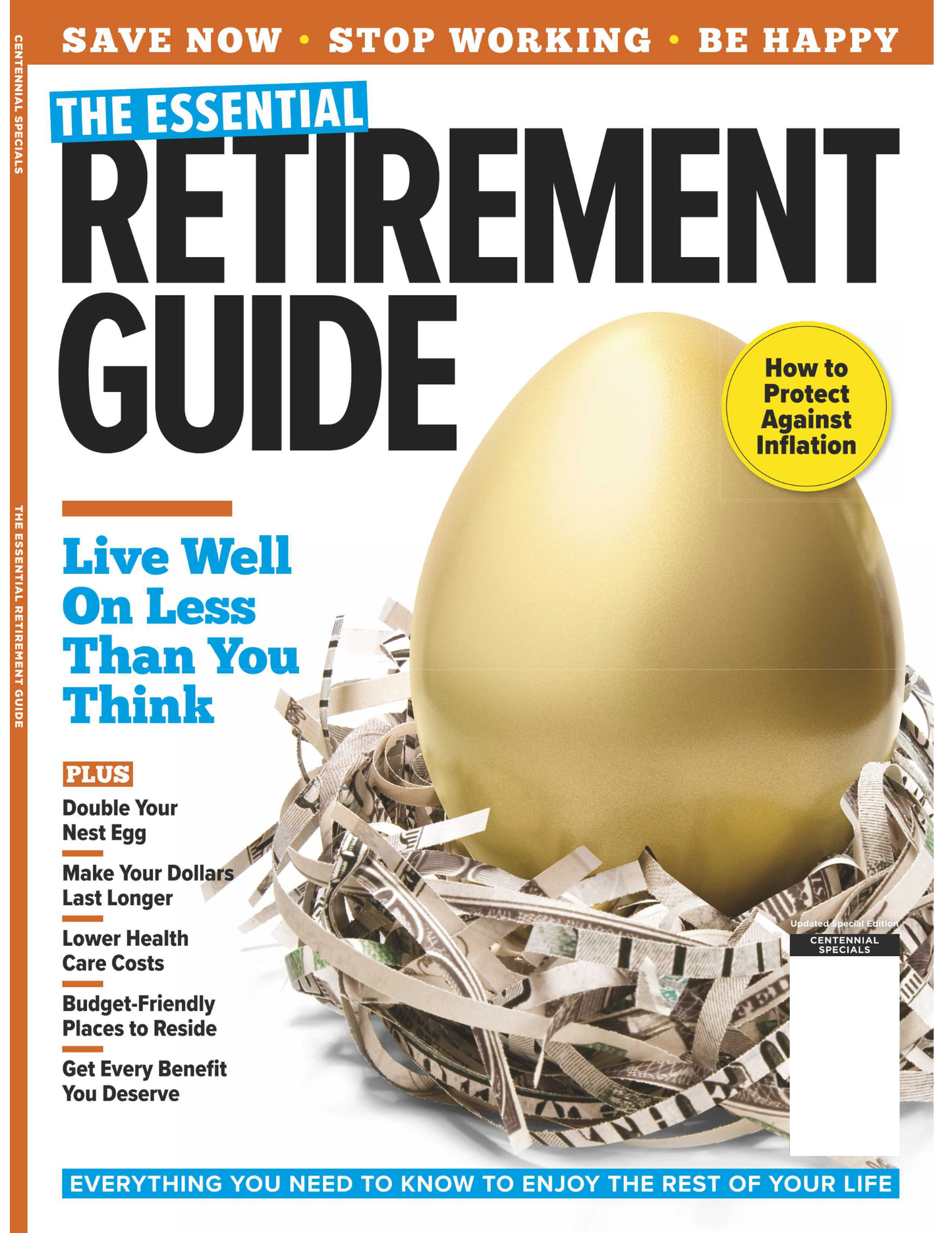 Retirement Guide - Stop Working, Be Happy: Double Your Nest Egg, Lower Health Care Costs, Budget Friendly Places To Reside, Get Every Benefit You Deserve, Live Well On Less Than You Think