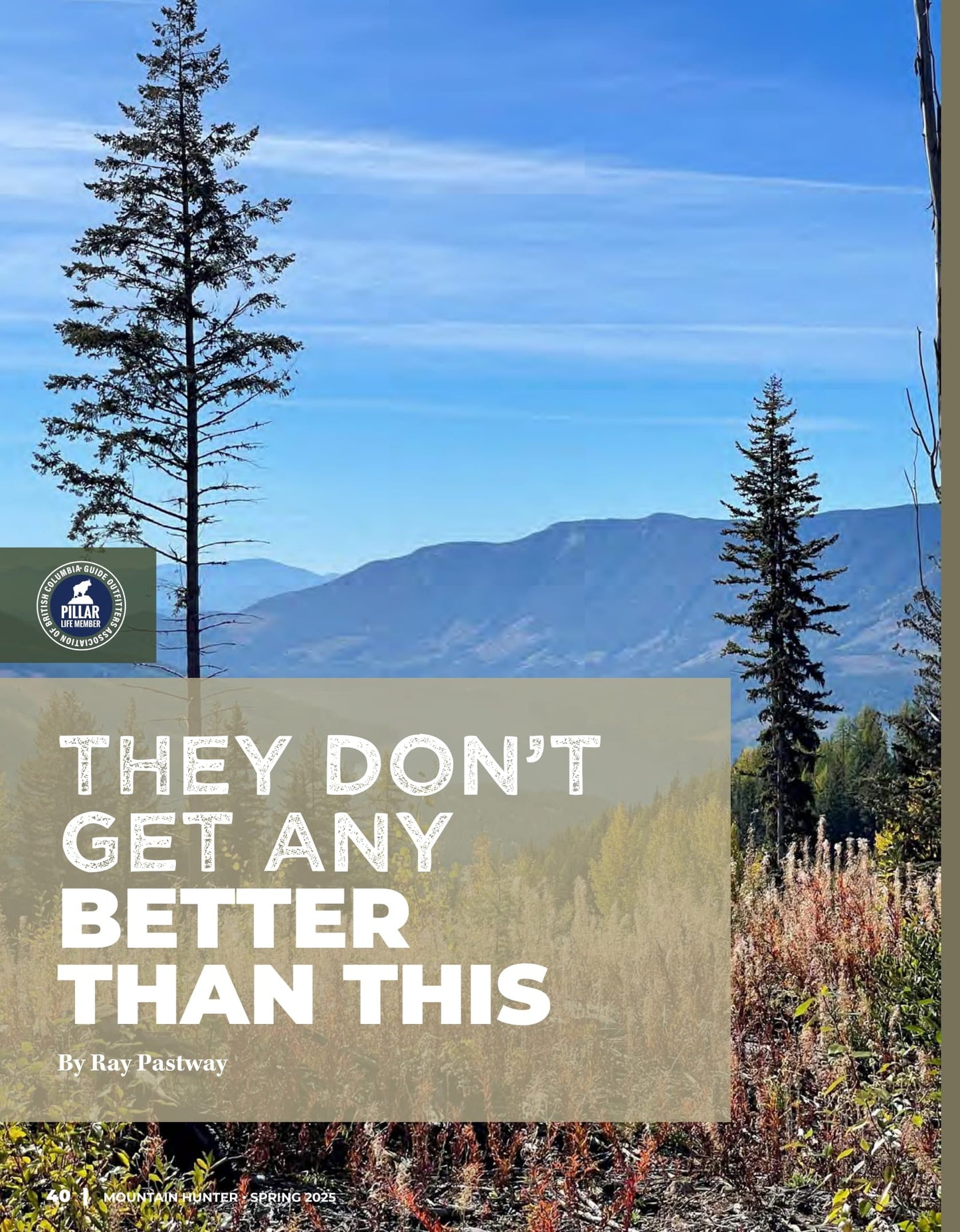 Mountain Hunter - Spring 2025: Deep Into The Wilds Of British Columbia & The Yukon, GOABC Annual Convention 2025, A Moose & Goat Hunt, Post-Military Hunter’s First Guided Black Bear Experience & More!