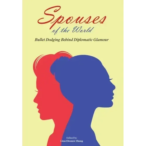Spouses of the World: Bullet Dodging Behind Diplomatic Glamour