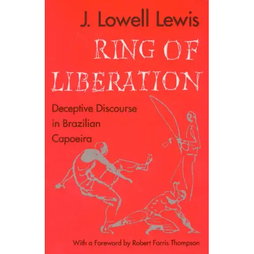 Ring of Liberation: Deceptive Discourse in Brazilian Capoeira