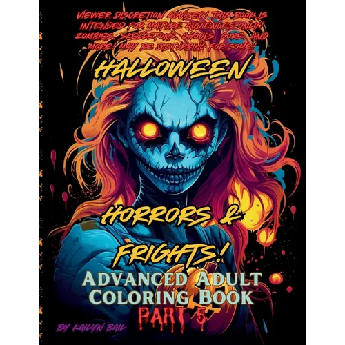 Halloween Horrors and Frights! Part 5 Advanced Adult Coloring Book