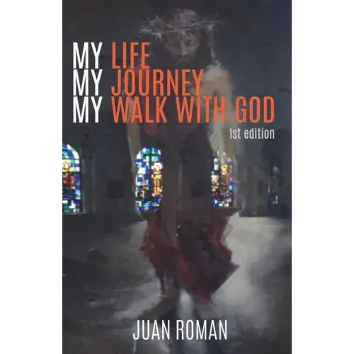 My Life My Journey My Walk With God
