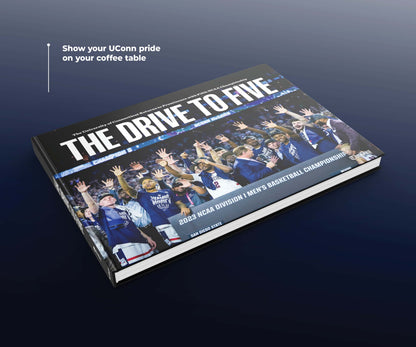 The Drive to Five: The University of Connecticut Returns to Prominence with Fifth NCAA Championship Book