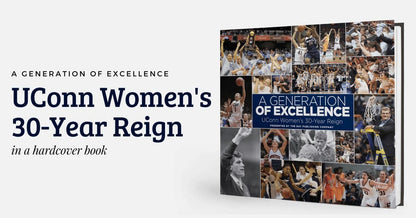 A Generation of Excellence: UConn Women's 30-Year Reign Book