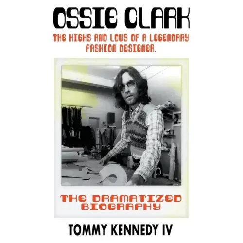 Ossie Clark: The Highs and Lows of a Legendary Fashion Designer