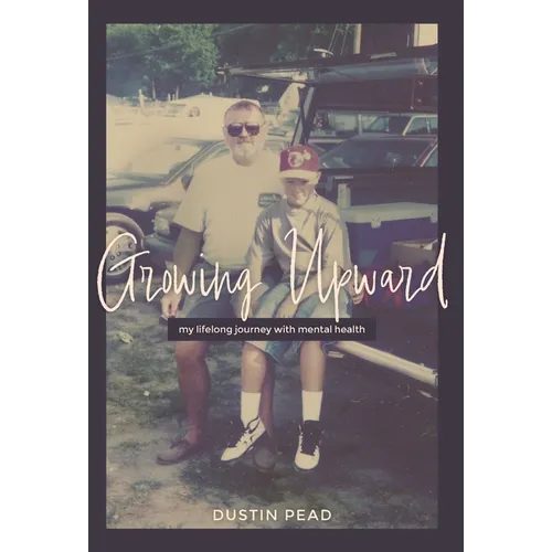 Growing Upward: My Lifelong Journey with Mental Health