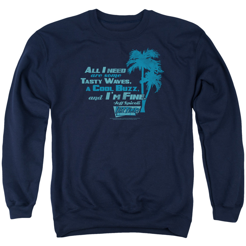 Fast Times Ridgemont High All I Need Mens Crewneck Sweatshirt Navy