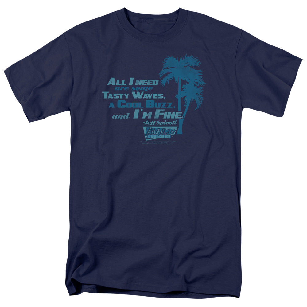 Fast Times Ridgemont High All I Need Mens T Shirt Navy