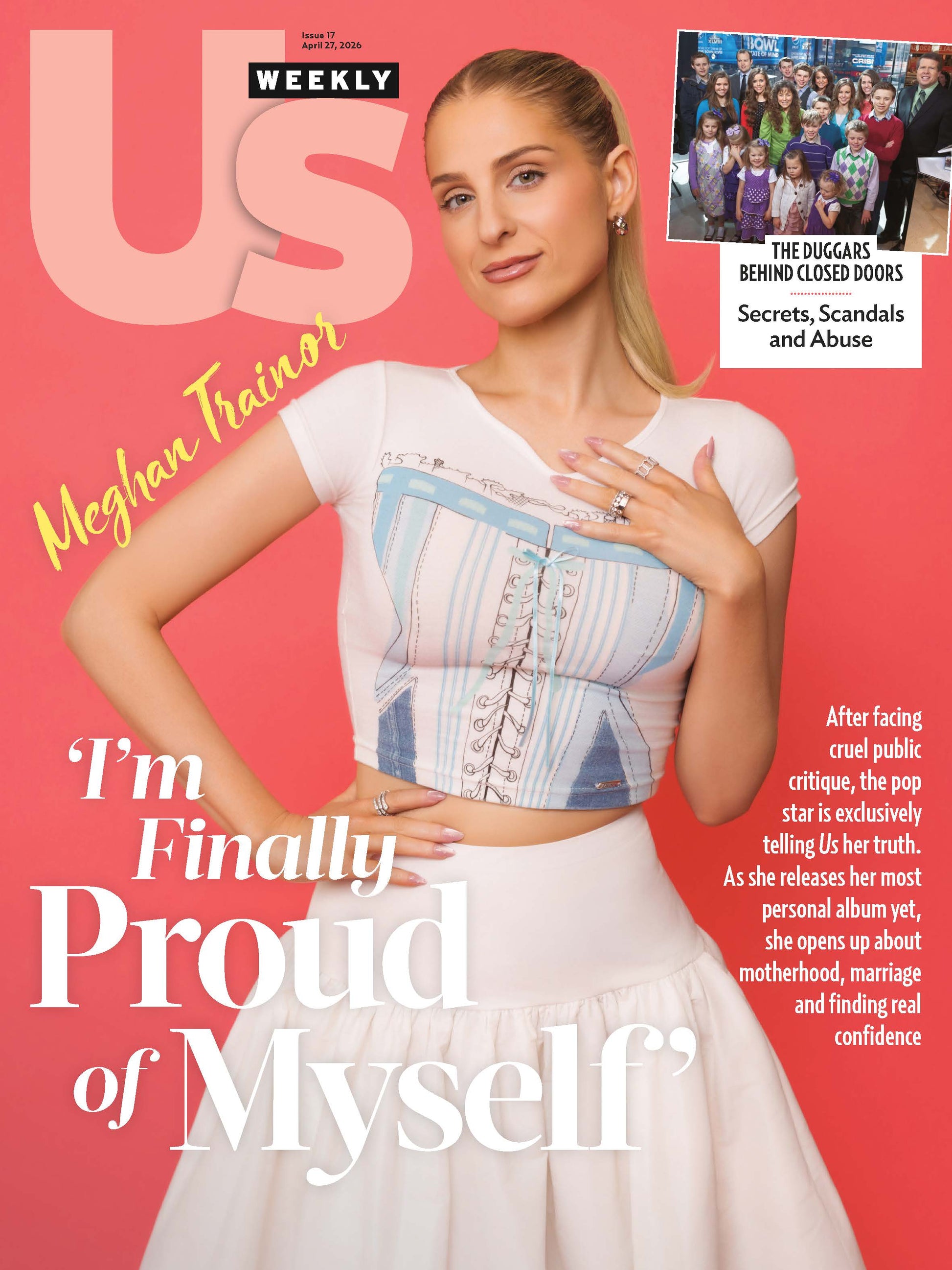 Us Weekly - 04.27.26: Meghan Trainor Tells Us Her Truth On Overcoming Public Critique, Releasing Her Most Personal Album, Embracing Motherhood & Marriage, The Duggars' Secrets, Scandals, Abuse & More!