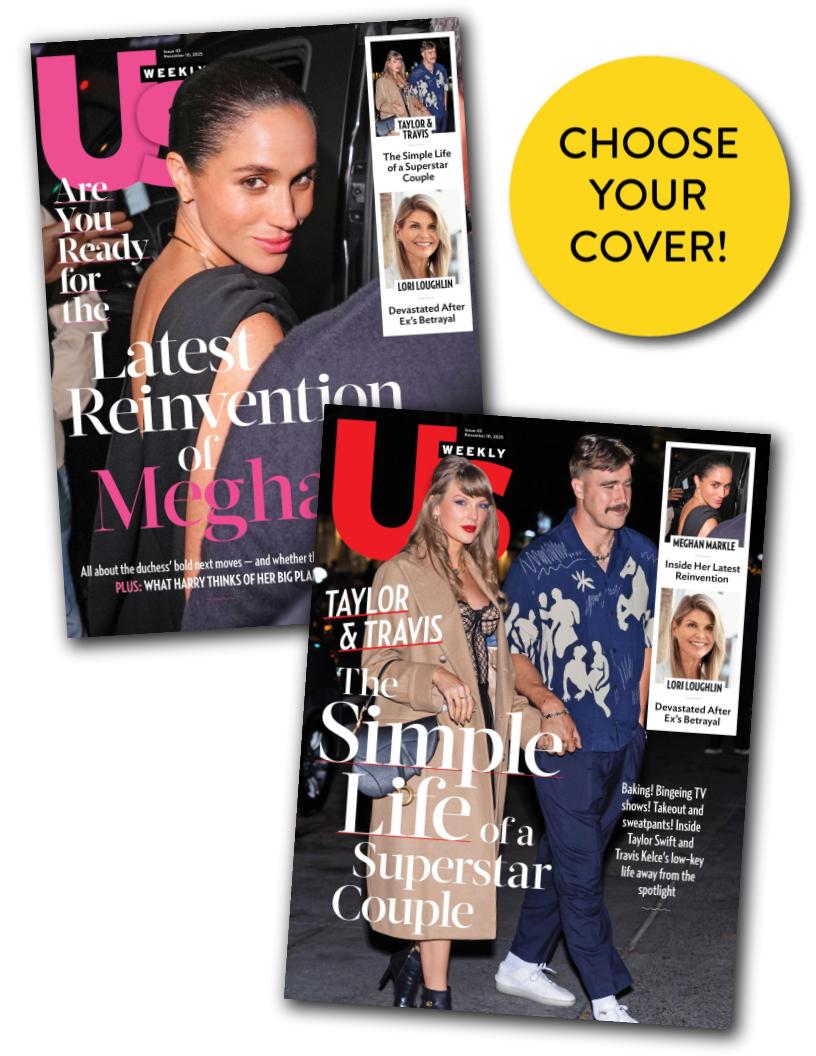 Us Weekly - 11.10.25: Taylor Swift & Travis Kelce’s Simple Yet Glamorous Life, Meghan Markle’s Reinvention, Lori Loughlin’s Heartbreak & Struggles Over Her Ex's Betrayal & More!
