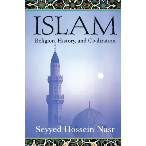 Islam: Religion, History, and Civilization