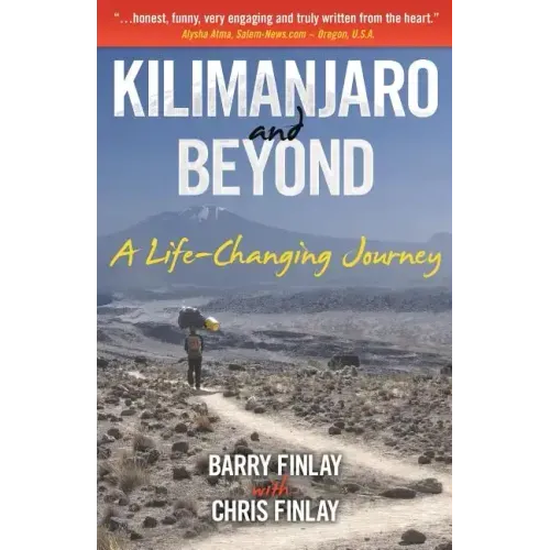 Kilimanjaro and Beyond: A Life-Changing Journey