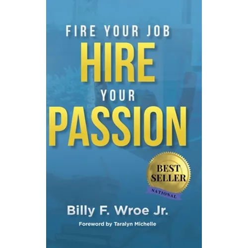 Fire Your Job, Hire Your Passion
