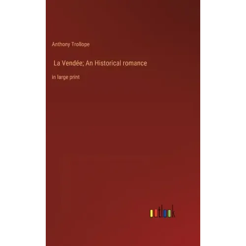 La Vendée; An Historical romance: in large print