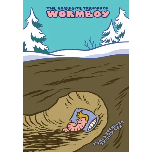 The Exquisite Triumph of Wormboy: An Illustrated Epic