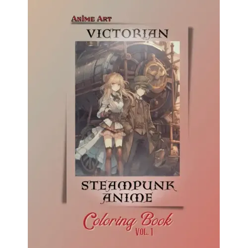 Anime Art Victorian Steampunk Anime Coloring Book Vol. 1