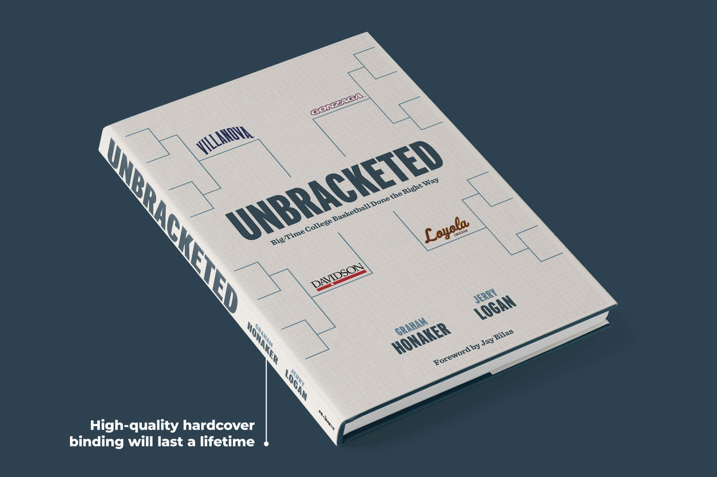Unbracketed: Big-Time College Basketball Done the Right Way Book