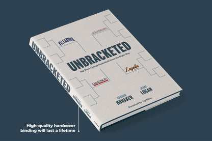 Unbracketed: Big-Time College Basketball Done the Right Way Book