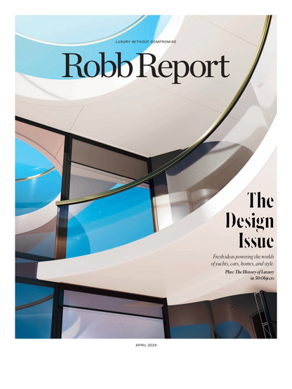 Robb Report - The Design Issue April 2024: Fresh Ideas Powering The Worlds Of Yachts, Cars, Homes & Style, The History Of Luxury In 50 Objects, Italian Gothic, In The Studio With Marc Quinn & More!