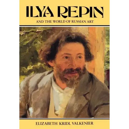 Ilya Repin and the World of Russian Art