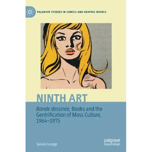 Ninth Art. Bande Dessinée, Books and the Gentrification of Mass Culture, 1964-1975