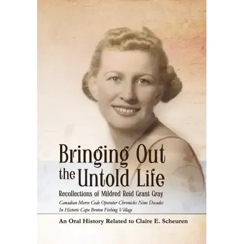 Bringing Out the Untold Life, Recollections of Mildred Reid Grant Gray