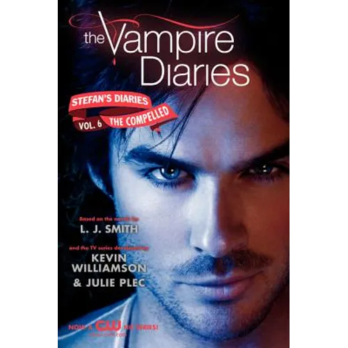 The Vampire Diaries: Stefan's Diaries #6: The Compelled